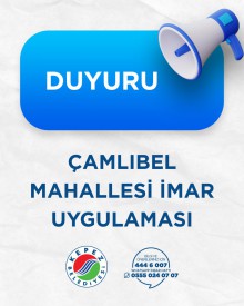 ÇAMLIBEL MAHALLESİ İMAR UYGULAMASI
