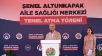 Kepez’de Şenel Altunkapak Aile Sağlığı Merkezi’nin temeli törenle atıldı