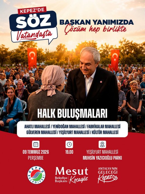 Kepez’in “Söz Vatandaşta” buluşması bu hafta Yeşilyurt Mahallesi’nde